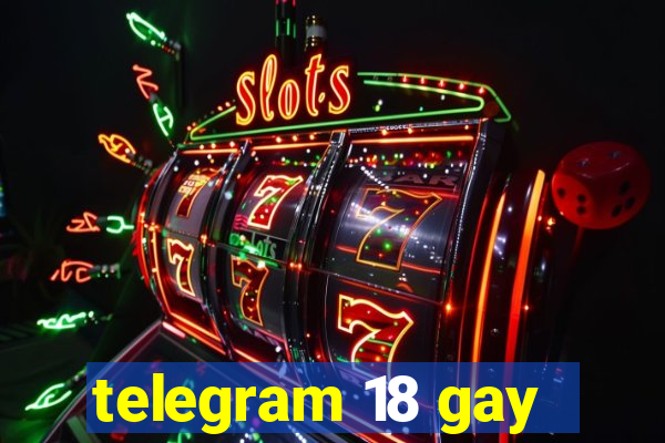 telegram 18 gay